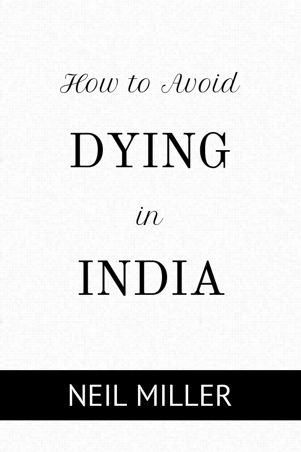 how-to-avoid-dying-in-india-book-working-and-living-in-india